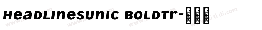 HeadlinesUniC BoldTr字体转换